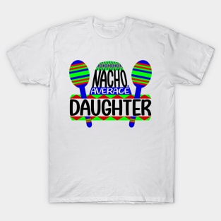 Nacho Average Daughter T-Shirt